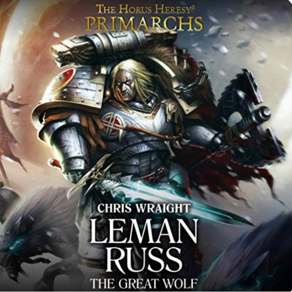 The Horus Heresy Primarch Warhammer 40k: Leman Russ: The Great Wolf - Book - Picture 1 of 3